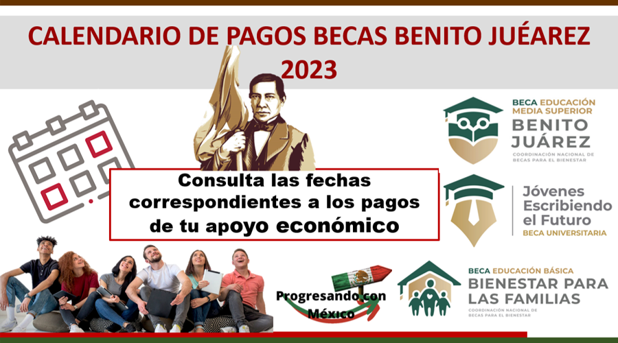 ¿YA CONOCES EL CALENDARIO OFICIAL DE LAS BECAS BENITO JUÁREZ 2023